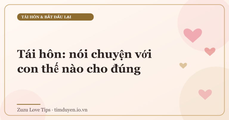 Tái hôn: nói chuyện với con thế nào cho đúng